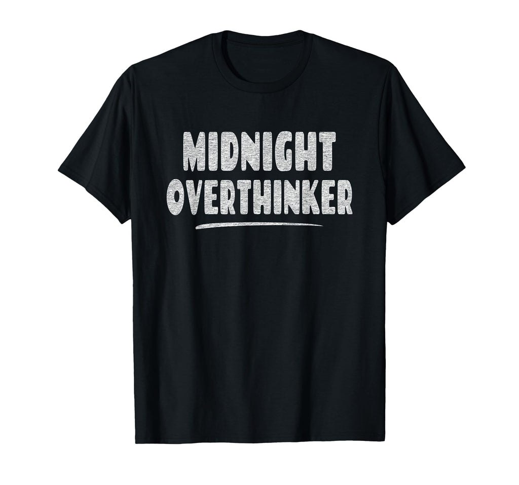 Midnight Overthinker Bedtime Sleep T-Shirt - Streetwear Style Men Women - T-Shirt, Sweatshirt, Hoodie