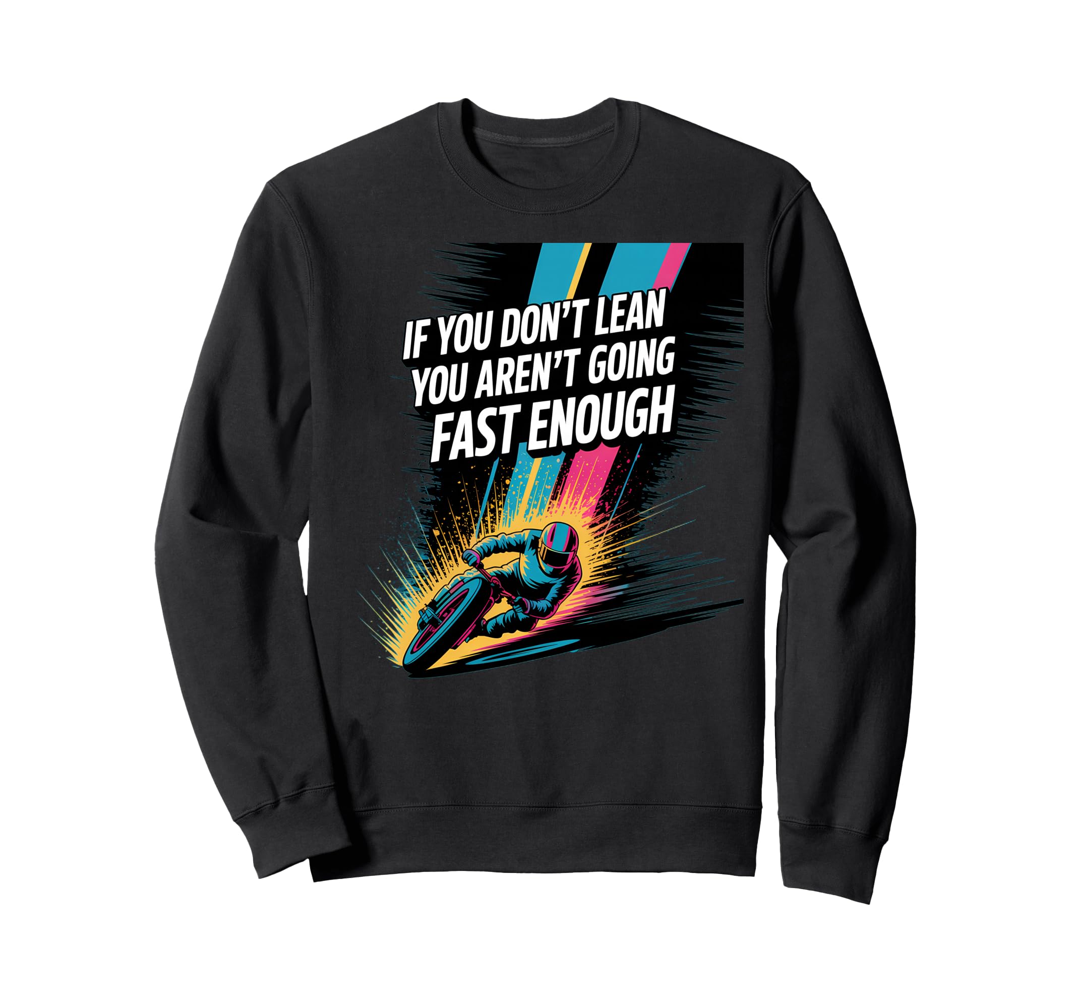 If You Dont Lean You Arent Going Sweatshirt - Aesthetic Graphic for Adults - T-Shirt, Sweatshirt, Hoodie