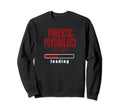Forensic Psychology Degree Loading Sweatshirt - Graphic Print Unisex - T-Shirt, Sweatshirt, Hoodie