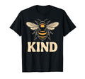 Bee Kind Positive Kindness T-Shirt - Casual Everyday Wear for Adults - T-Shirt, Sweatshirt, Hoodie