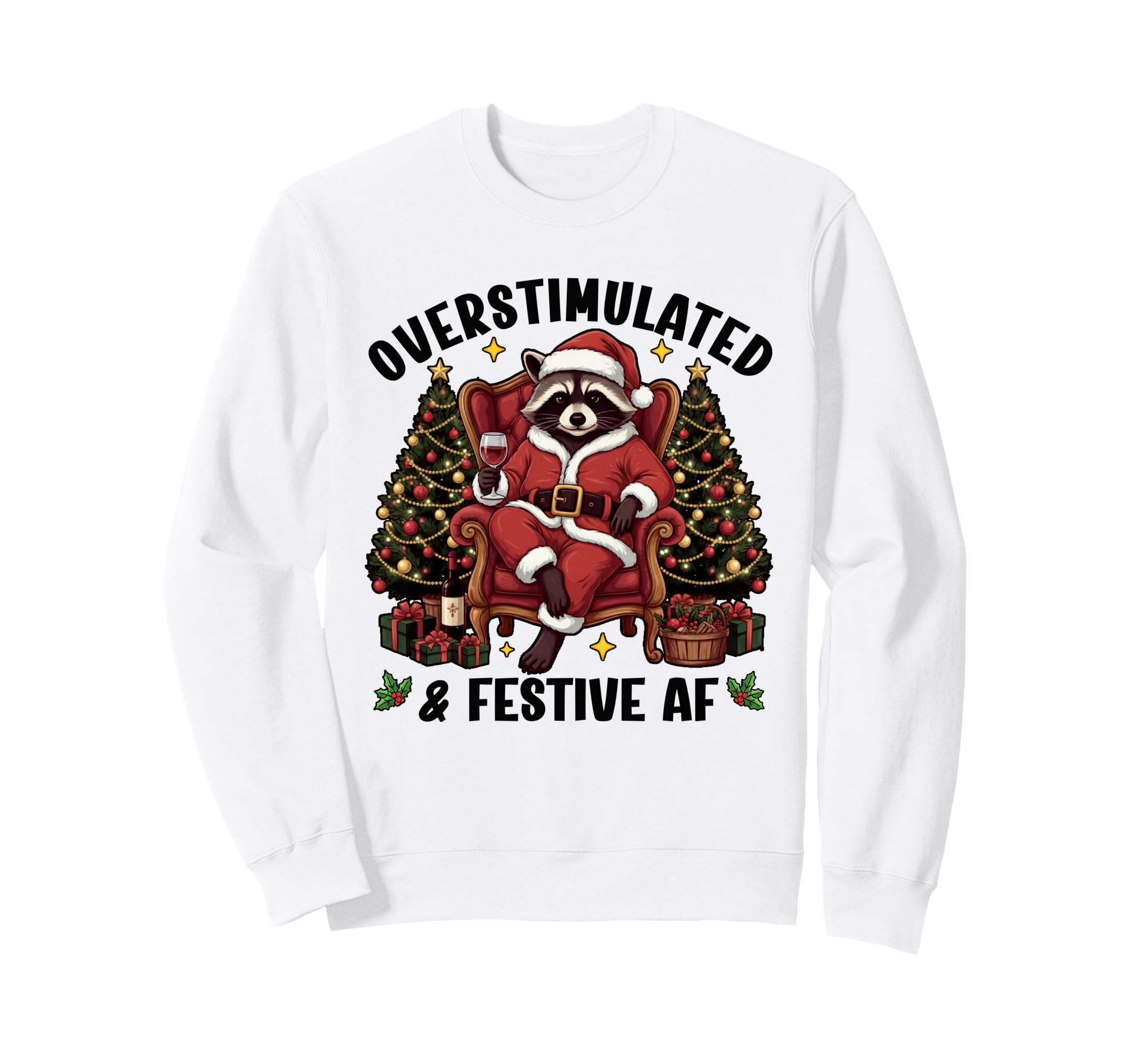 Overstimulated Festive Af Raccoon Sweatshirt - Streetwear Style for Adults - T-Shirt, Sweatshirt, Hoodie