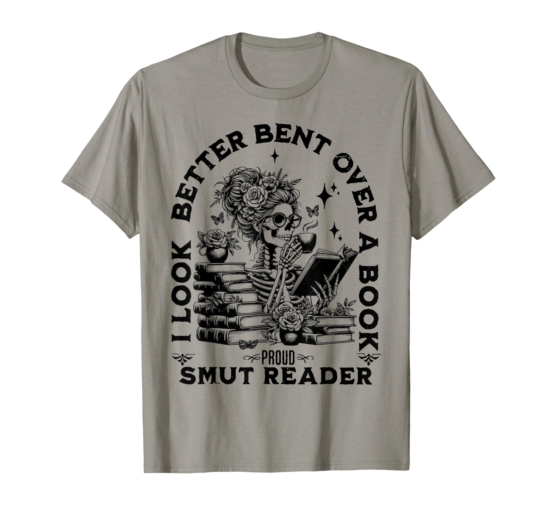 I Better Bent Over Book Smut Reader T-Shirt - Graphic Print Men Women - T-Shirt, Sweatshirt, Hoodie