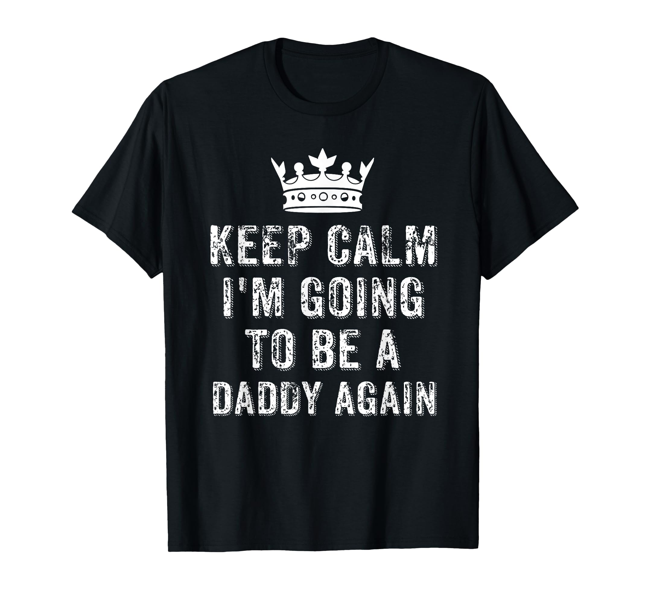I Cant Keep Calm Im Going To Be Daddy T-Shirt - Streetwear Style Unisex - T-Shirt, Sweatshirt, Hoodie