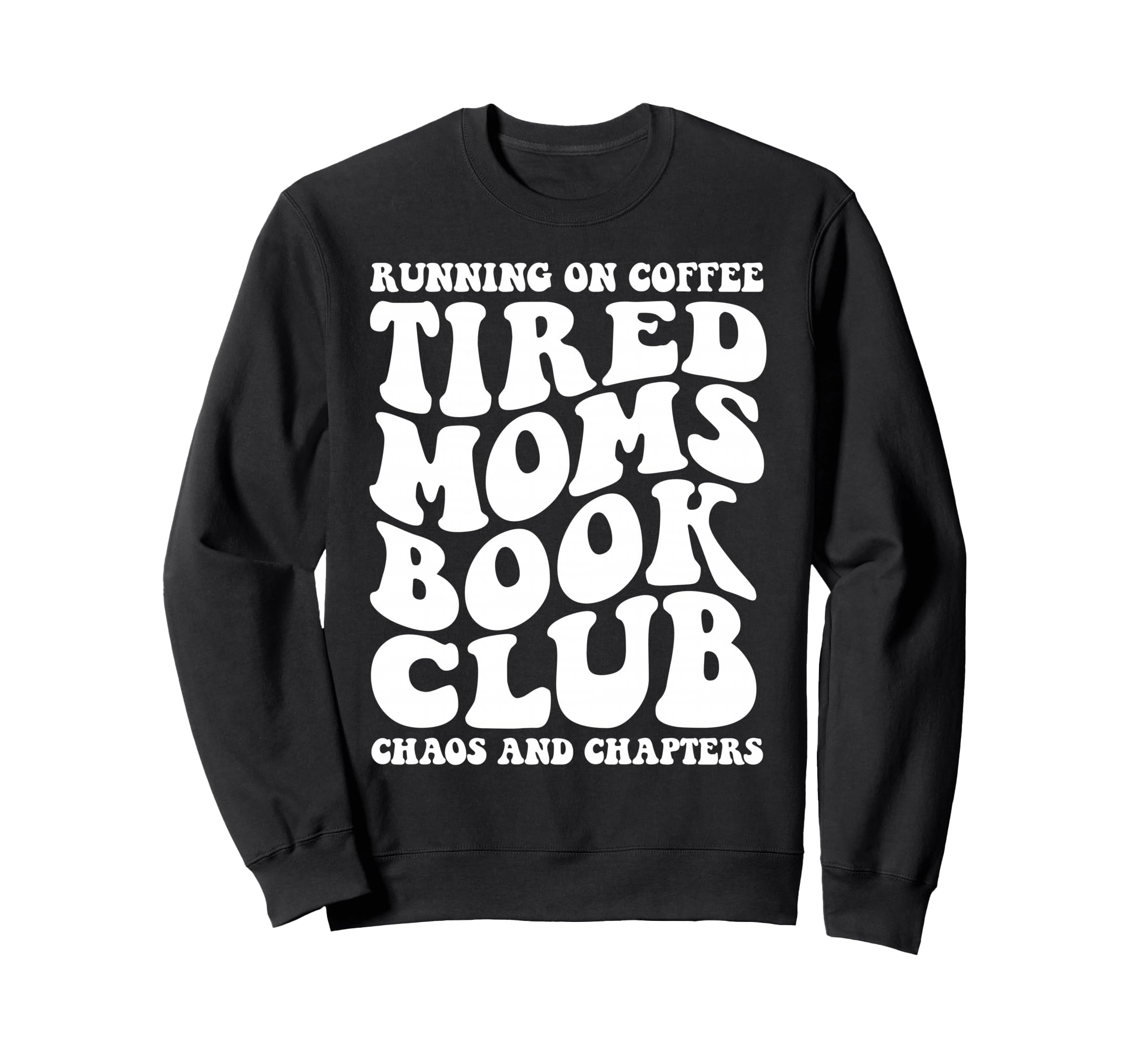 Tired Moms Book Club Running Sweatshirt - Custom Art Print for Adults - T-Shirt, Sweatshirt, Hoodie