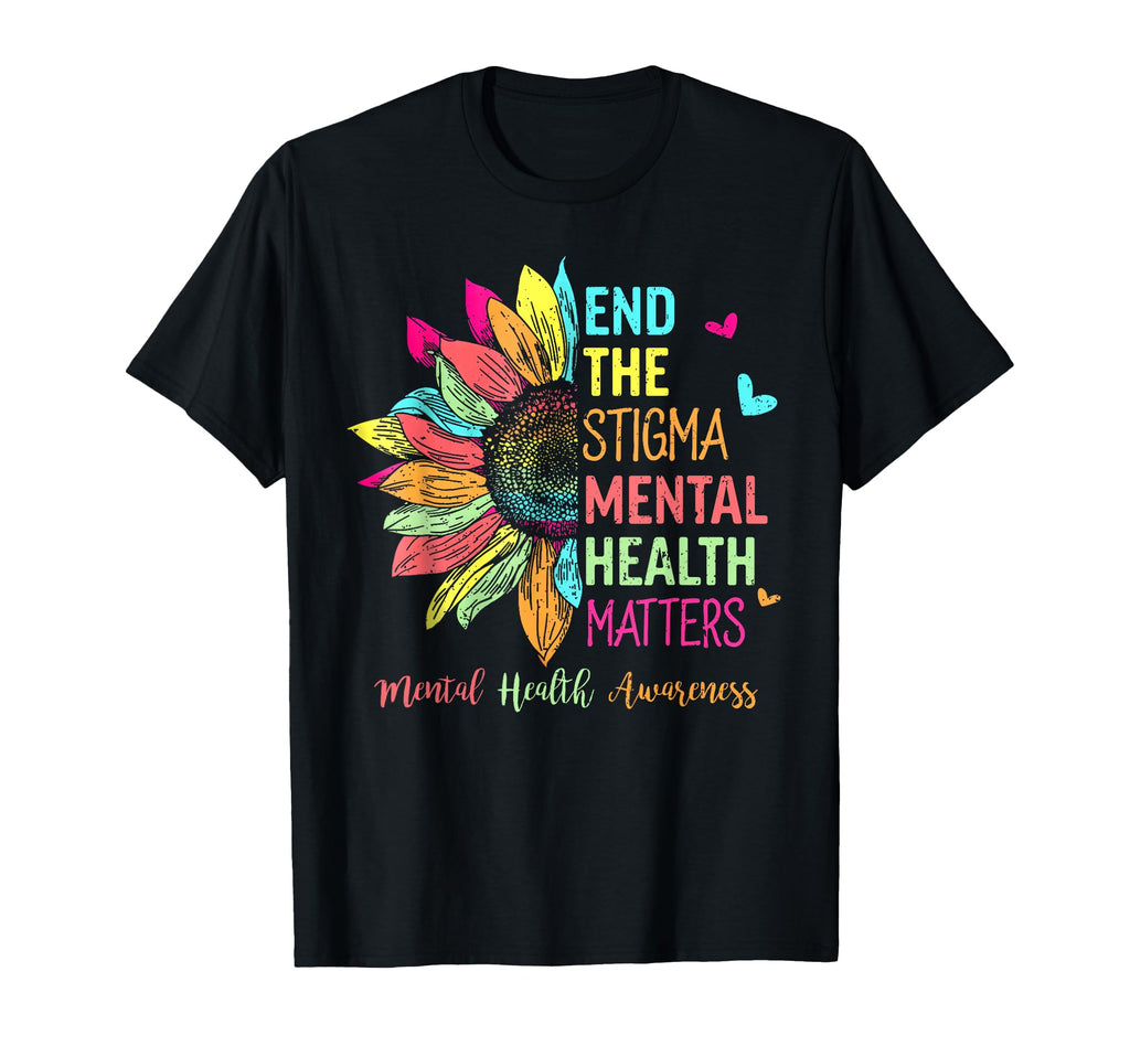End Stigma Mental Health Matters T-Shirt - Novelty Apparel Unisex - T-Shirt, Sweatshirt, Hoodie