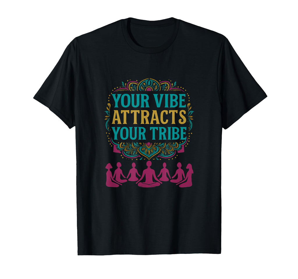Your Vibe Attracts Your Tribe Boho Yoga T-Shirt - Graphic Print Men Women - T-Shirt, Sweatshirt, Hoodie