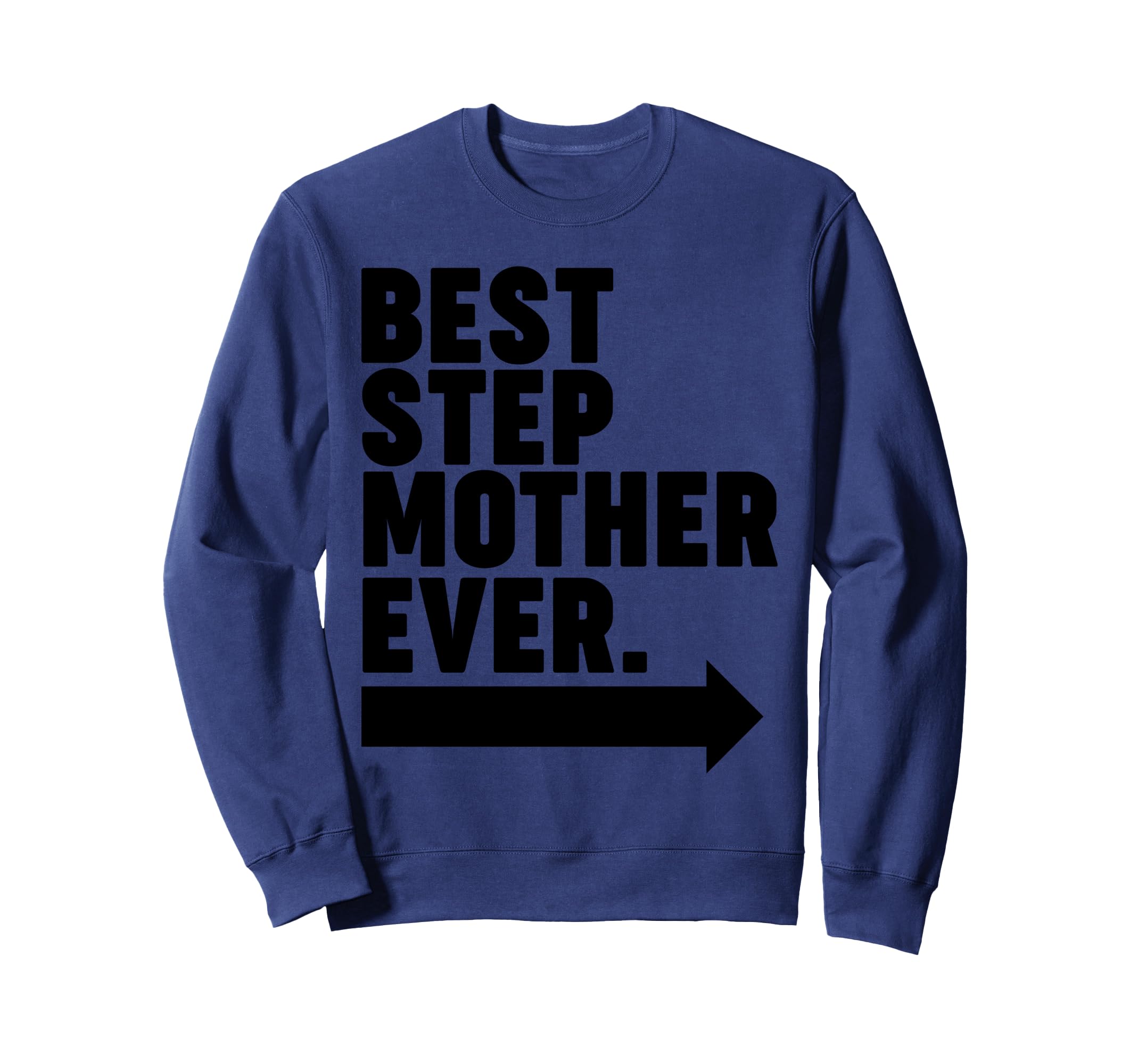 Best Step Mother Ever Sweatshirt - Custom Art Print Unisex - T-Shirt, Sweatshirt, Hoodie