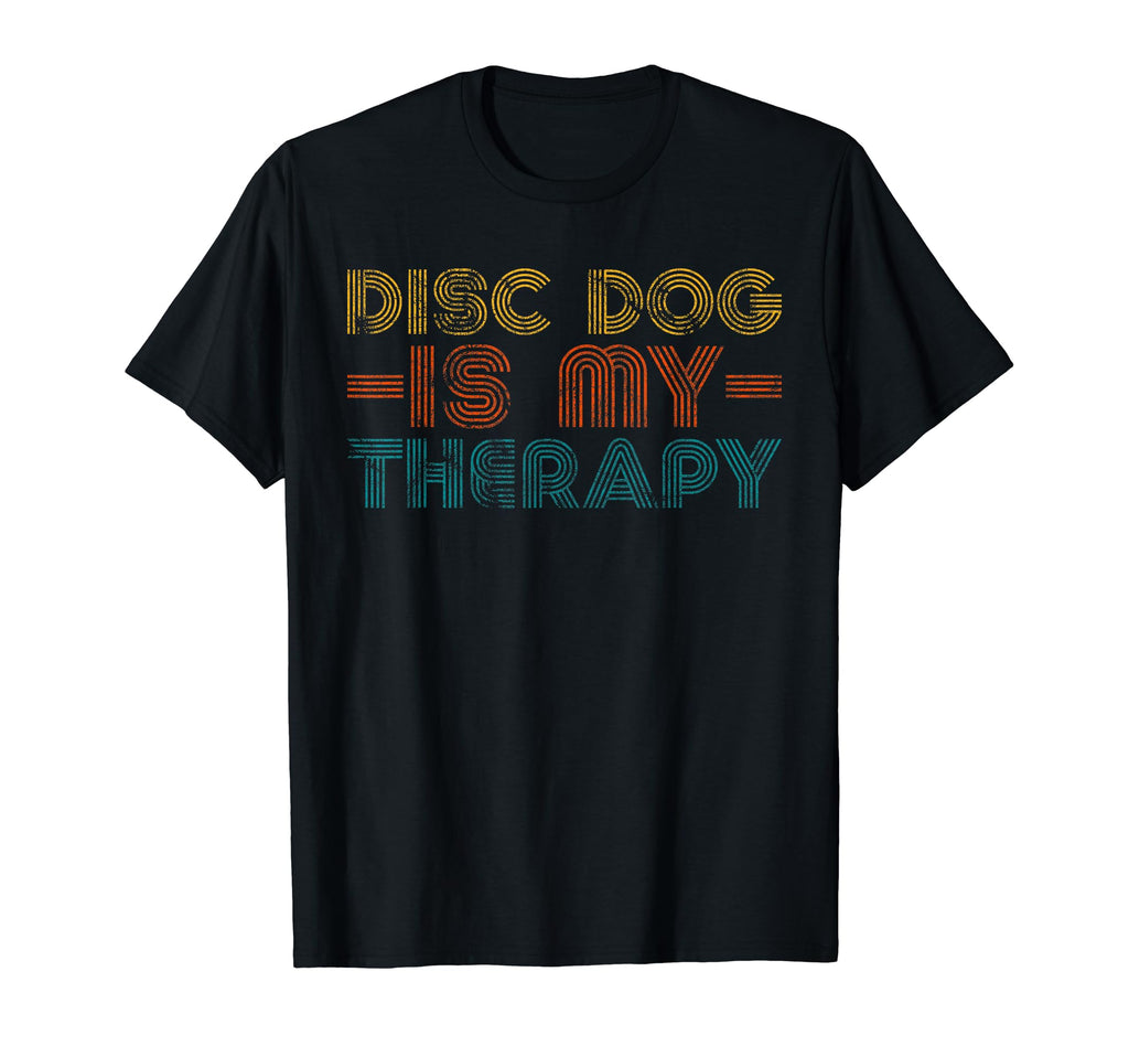 Funny Disc Dog Is My Therapy Hobby T-Shirt - Custom Art Print Men Women - T-Shirt, Sweatshirt, Hoodie