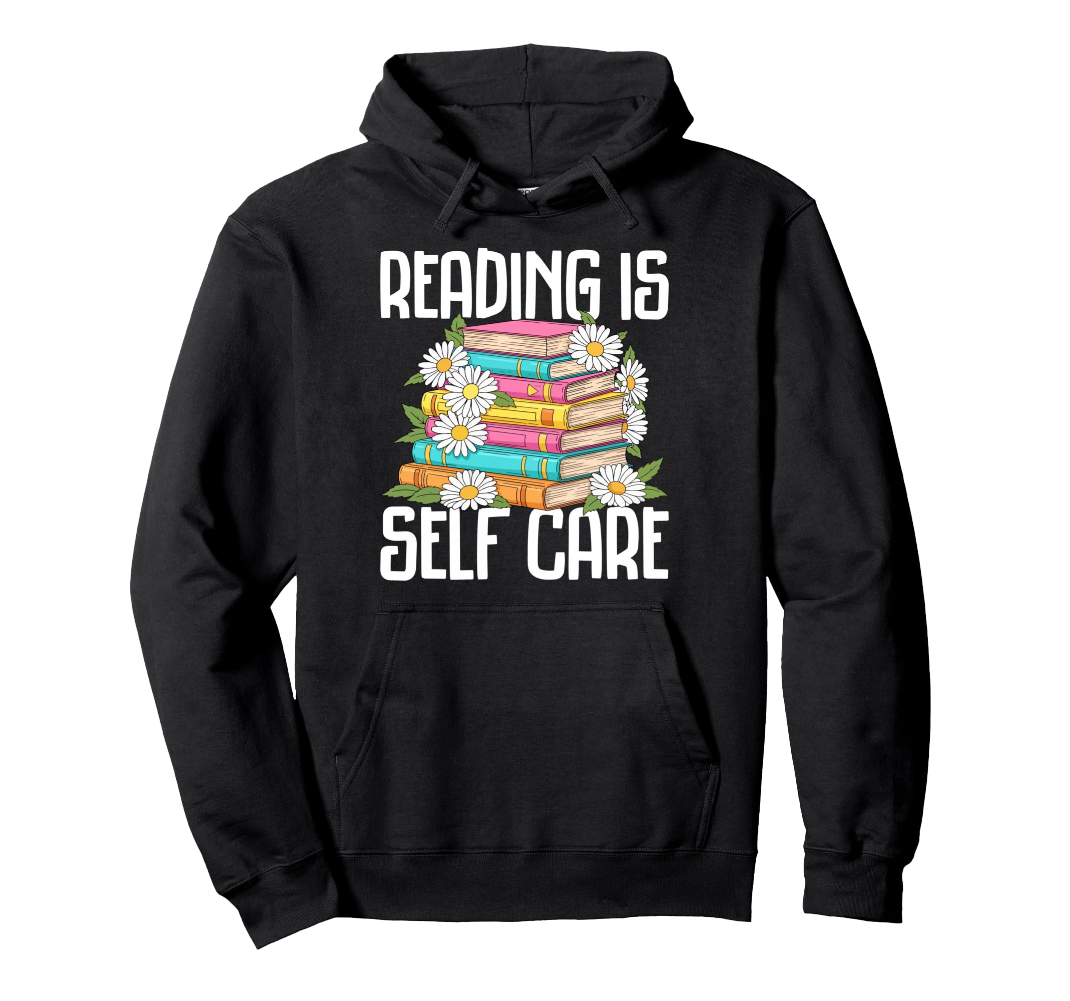 Reading Is Self Care Book Lover Hoodie - Custom Art Print Unisex - T-Shirt, Sweatshirt, Hoodie