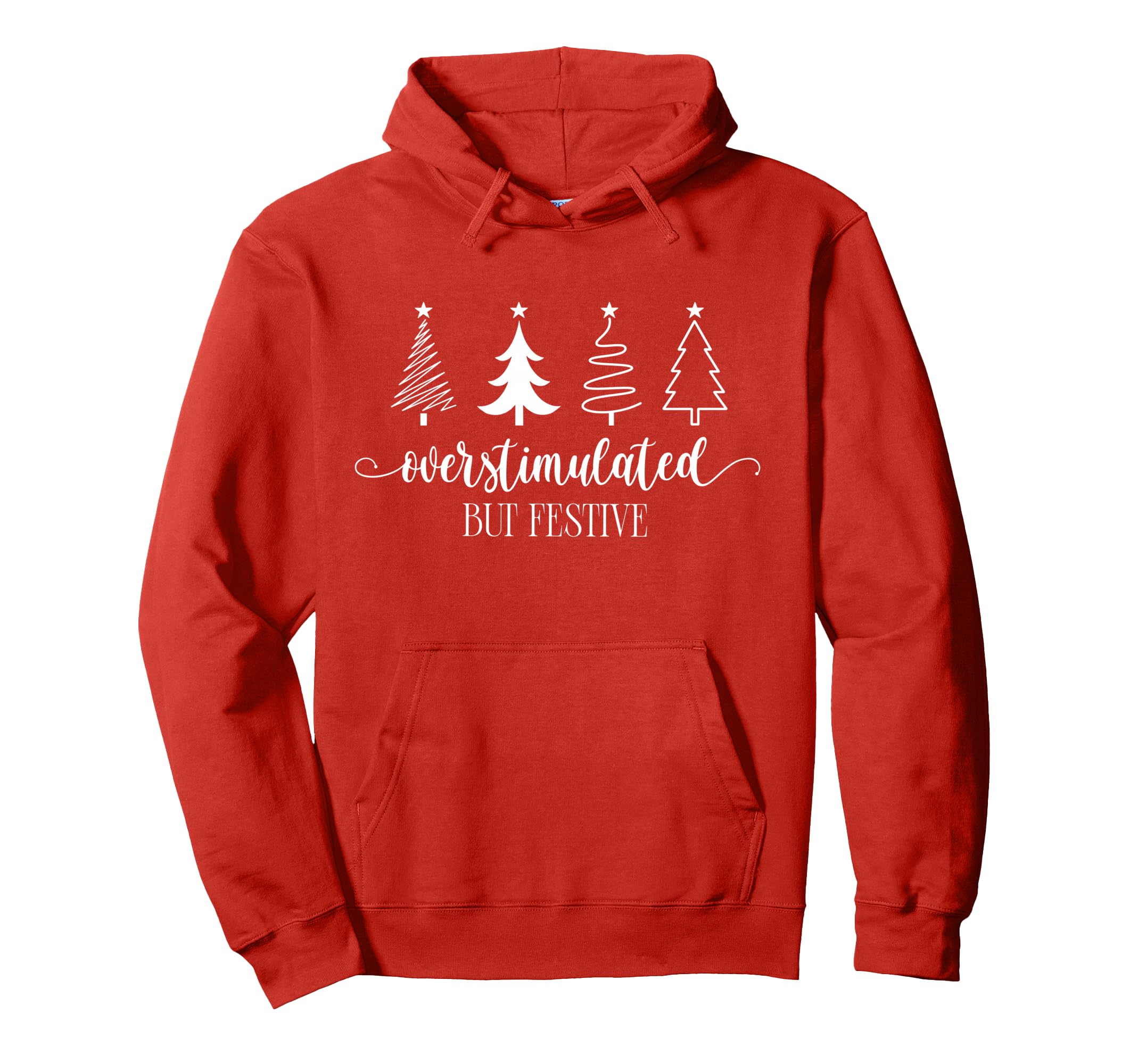 Overstimulated But Festive Funny Tree Hoodie - Custom Art Print Men Women - T-Shirt, Sweatshirt, Hoodie
