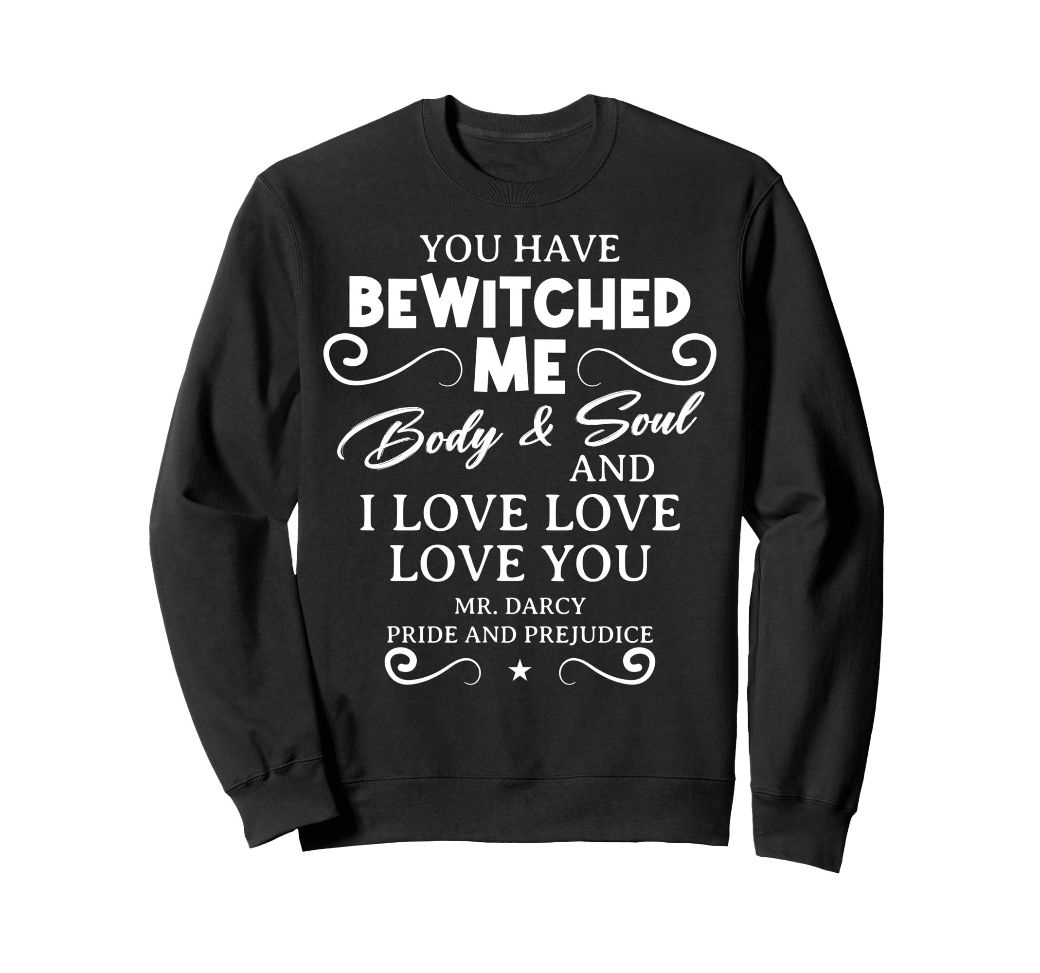 Jane Austen Pride And Prejudice Sweatshirt - Novelty Apparel Men Women - T-Shirt, Sweatshirt, Hoodie