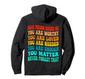 Dear Person Behind Me You Are Worthy Hoodie - Custom Art Print for Adults - T-Shirt, Sweatshirt, Hoodie