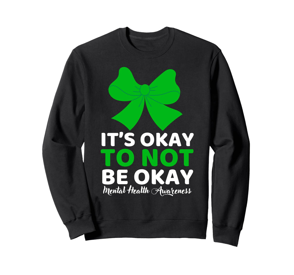 Its Okay To Not Be Okay Mental Sweatshirt - Aesthetic Graphic Unisex - T-Shirt, Sweatshirt, Hoodie