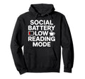 Social Battery Low Reading Mode Hoodie - Novelty Apparel Men Women - T-Shirt, Sweatshirt, Hoodie