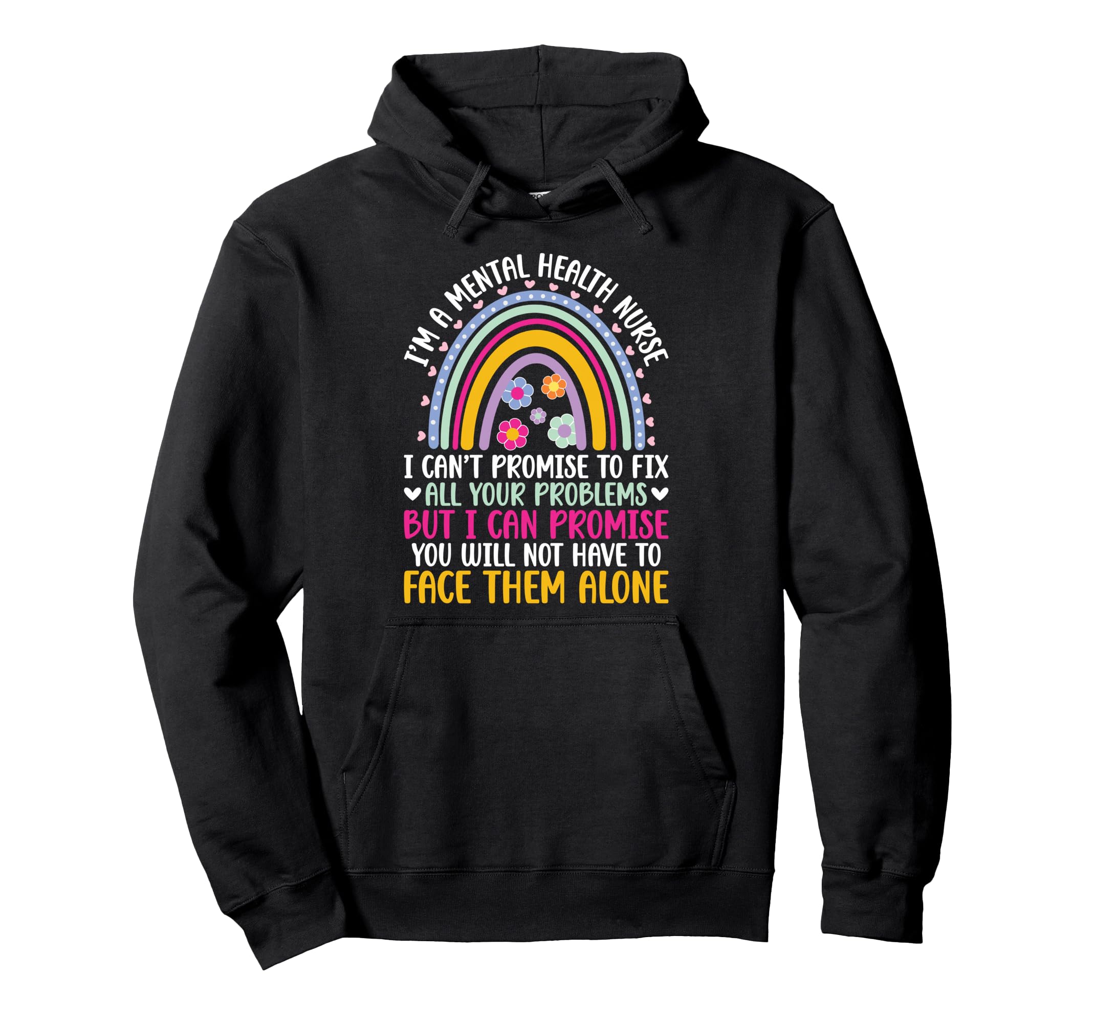 Im Mental Health Nurse Mental Hoodie - Casual Everyday Wear Men Women - T-Shirt, Sweatshirt, Hoodie