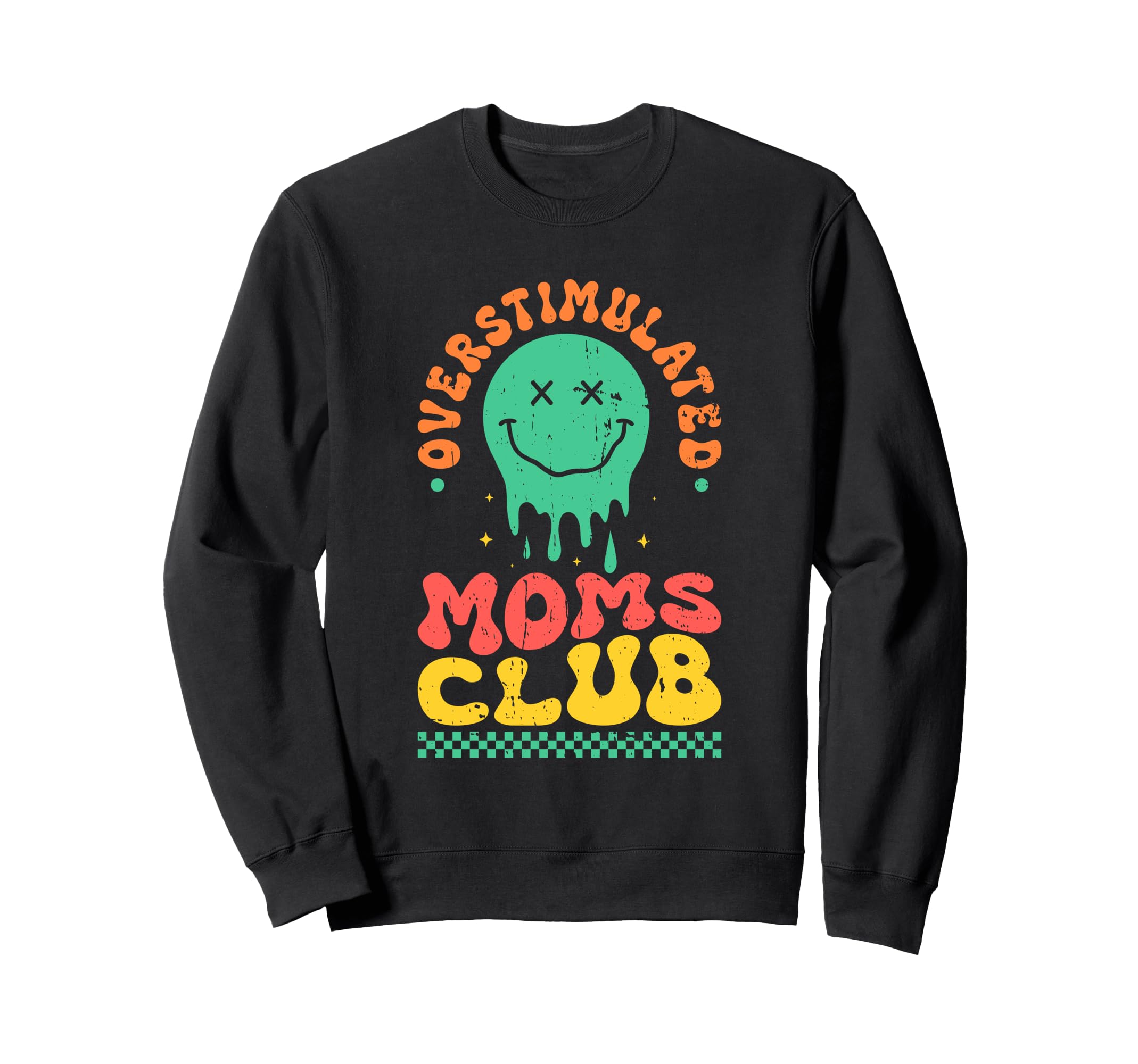 Overstimulated Moms Club Mothers Sweatshirt - Novelty Apparel Men Women - T-Shirt, Sweatshirt, Hoodie