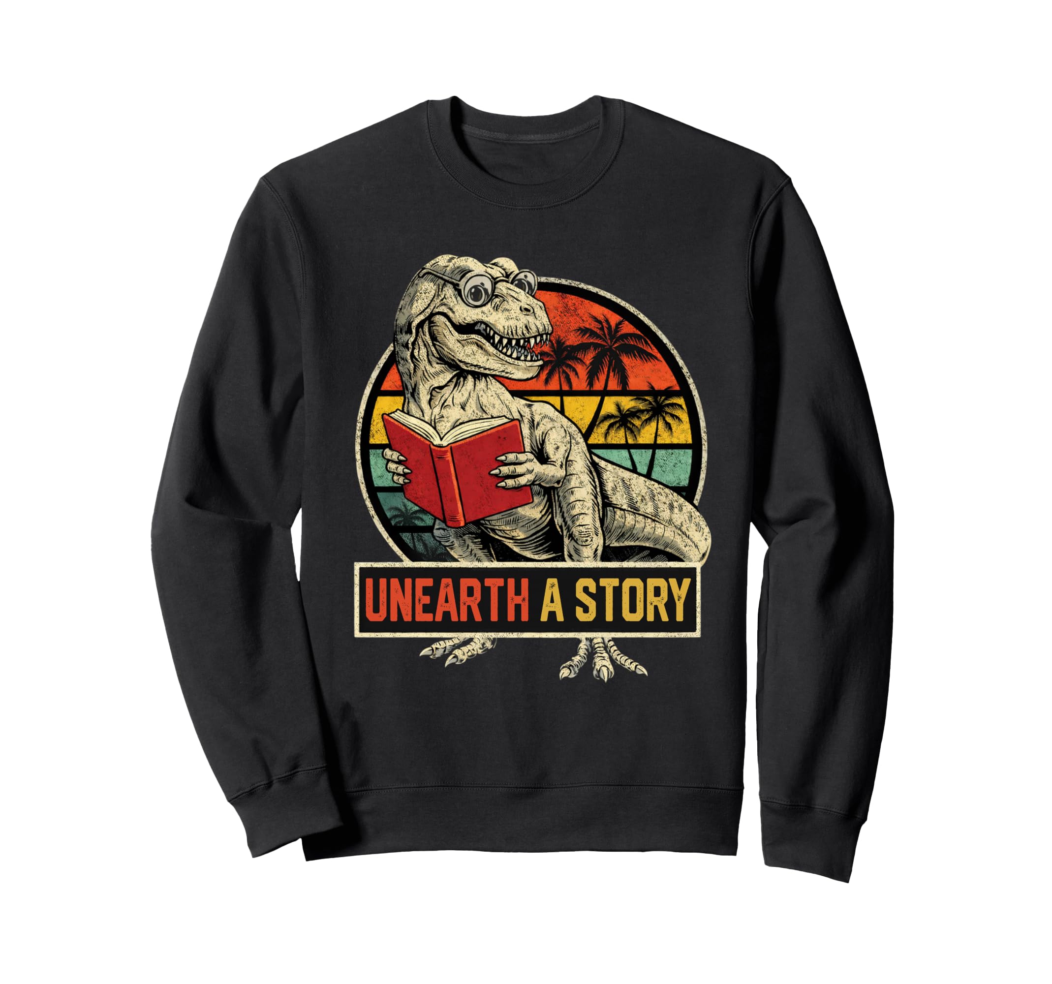 Unearth Story Dinosaur Reading Book Sweatshirt - Trendy Graphic for Adults - T-Shirt, Sweatshirt, Hoodie