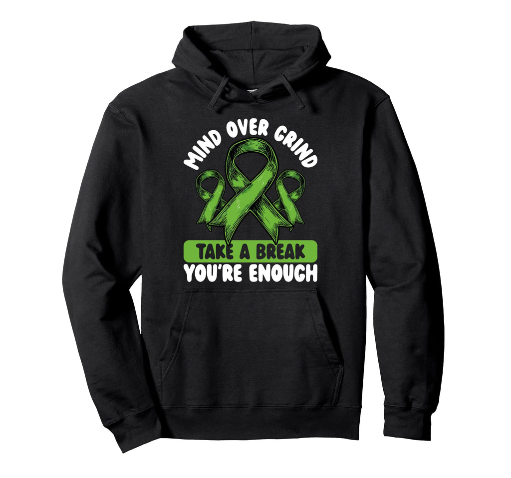 Mind Over Grind Take Break Youre Hoodie - Custom Art Print for Adults - T-Shirt, Sweatshirt, Hoodie
