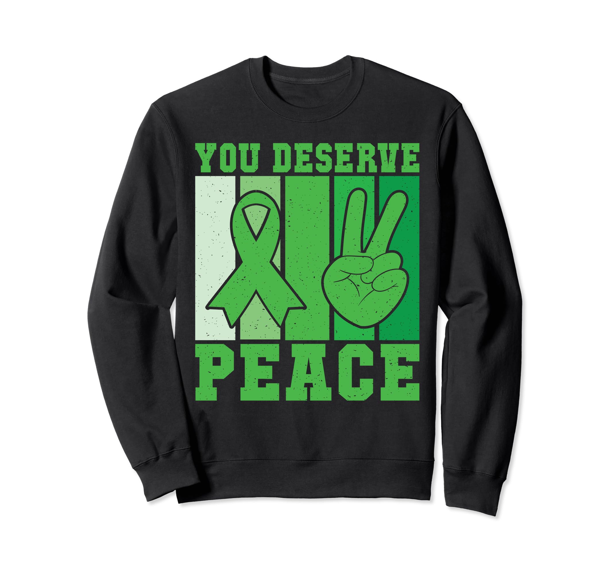 You Deserve Peace Mental Health Sweatshirt - Aesthetic Graphic Men Women - T-Shirt, Sweatshirt, Hoodie