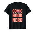 Comic Book Nerd T-Shirt - Casual Everyday Wear Unisex - T-Shirt, Sweatshirt, Hoodie