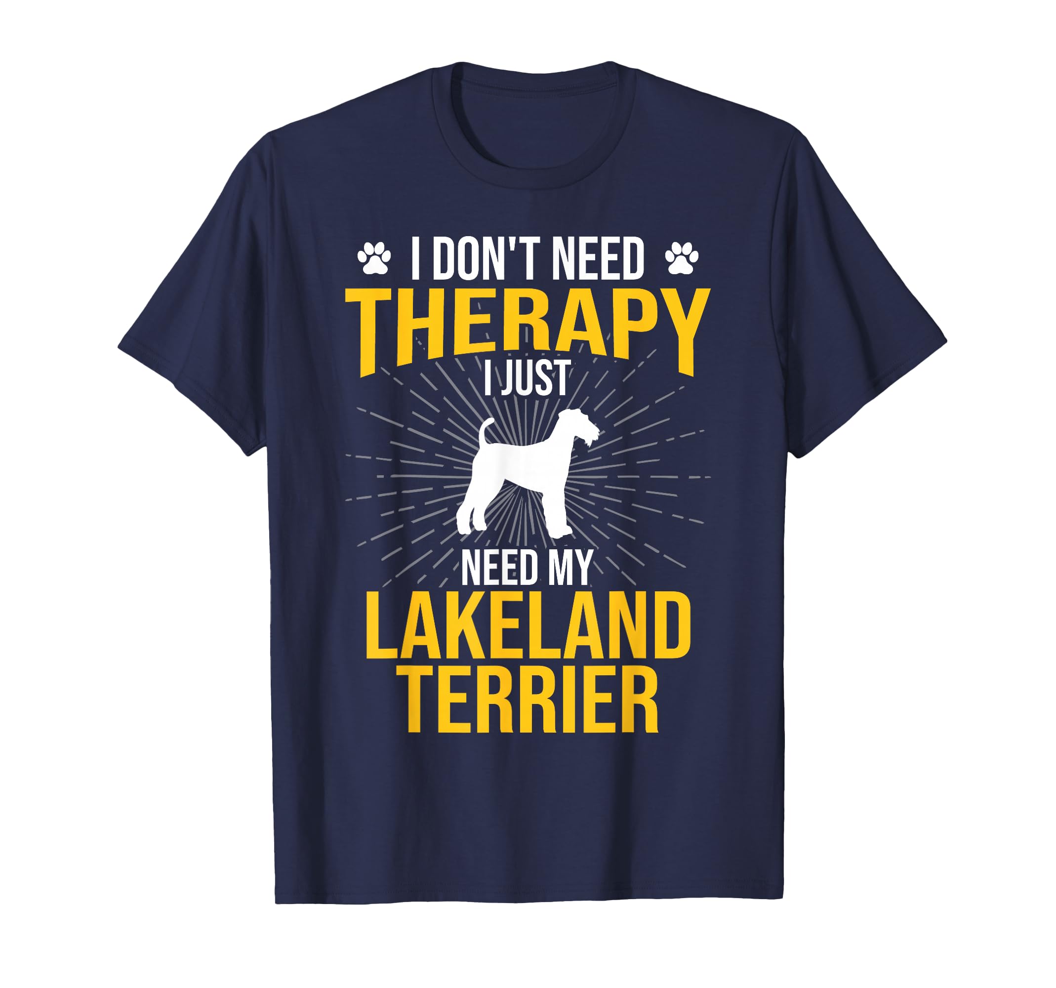 I Just Need My Lakeland Terrier Dog T-Shirt - Custom Art Print Men Women - T-Shirt, Sweatshirt, Hoodie