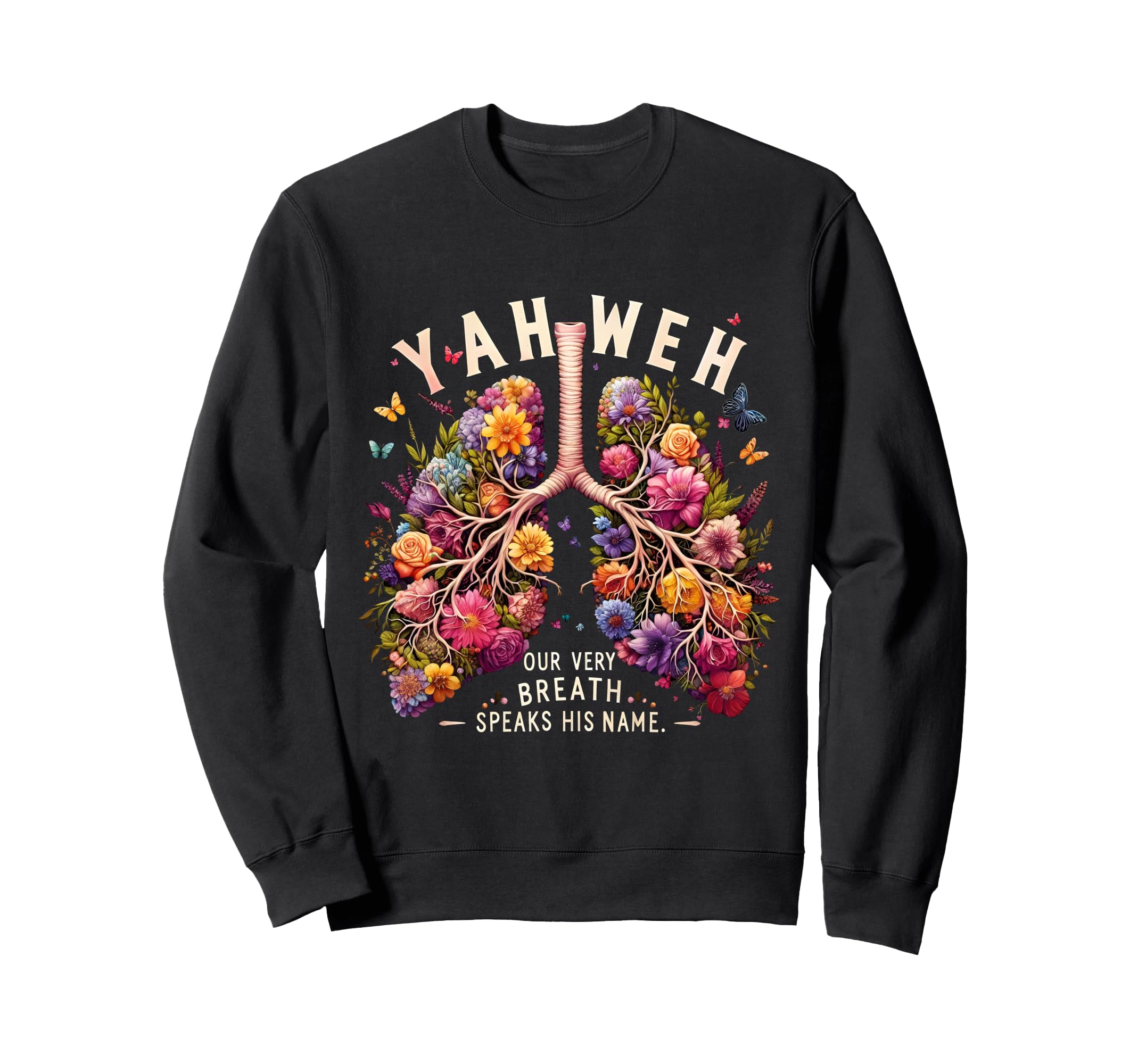 Yahweh Our Very Breath Speaks His Sweatshirt - Minimalist Print Men Women - T-Shirt, Sweatshirt, Hoodie