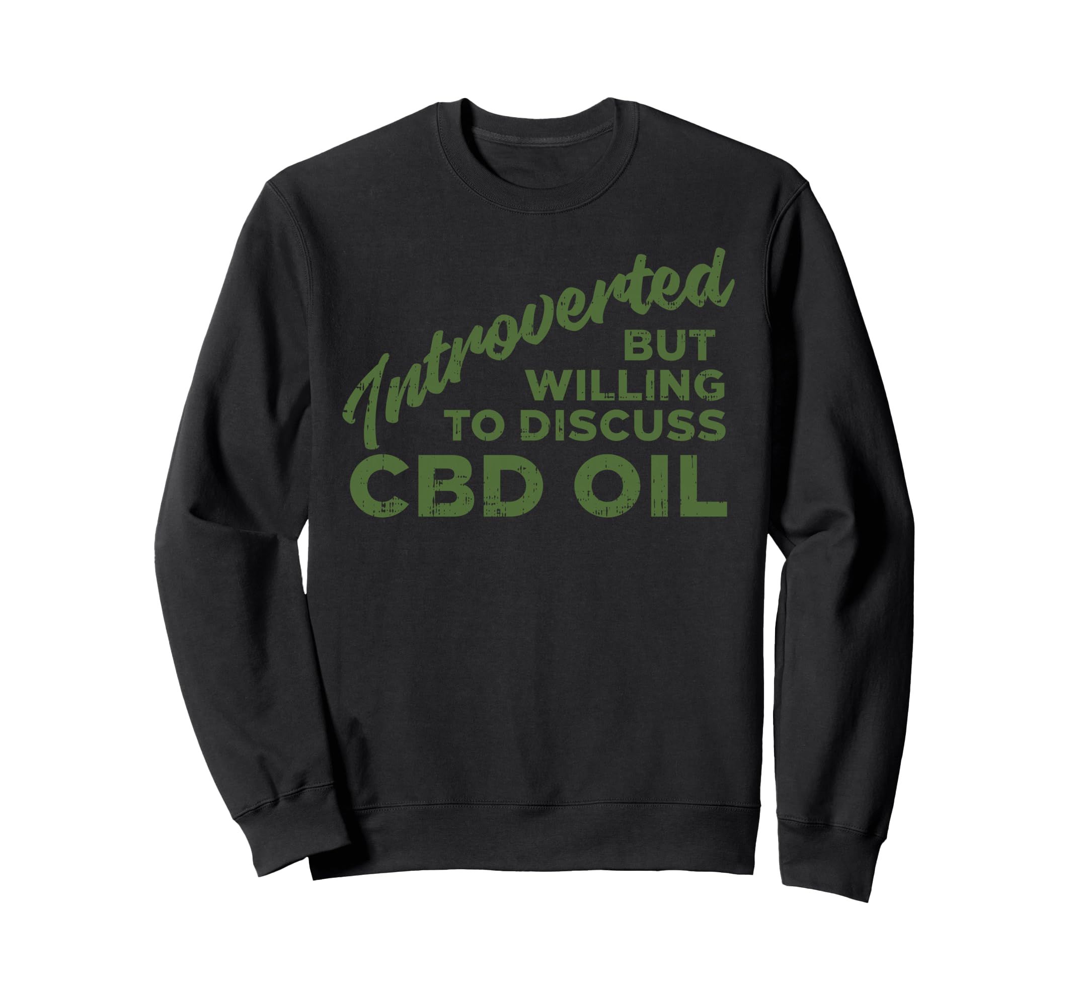 Introverted Discuss Cbd Oil Funny Sweatshirt - Unique Graphic for Adults - T-Shirt, Sweatshirt, Hoodie