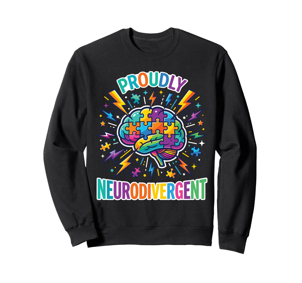 Proudly Neurodivergent Brain Sweatshirt - Fun Novelty Design Men Women - T-Shirt, Sweatshirt, Hoodie