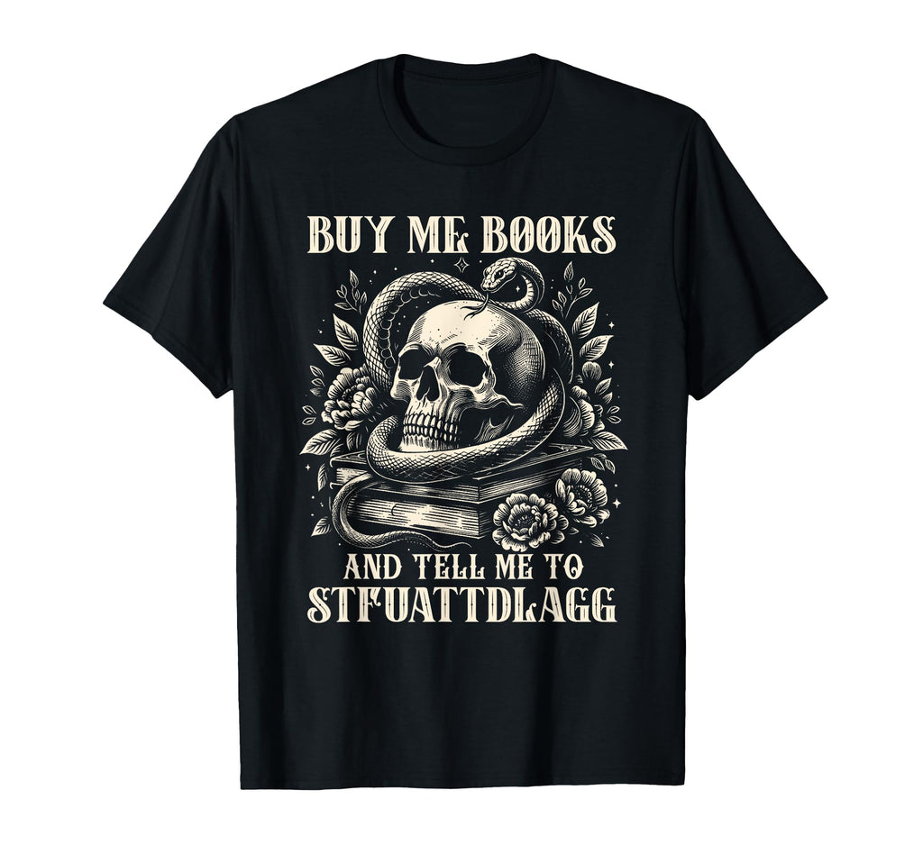 Dark Romance Villain Buy Me Book Tell T-Shirt - Novelty Apparel Men Women - T-Shirt, Sweatshirt, Hoodie