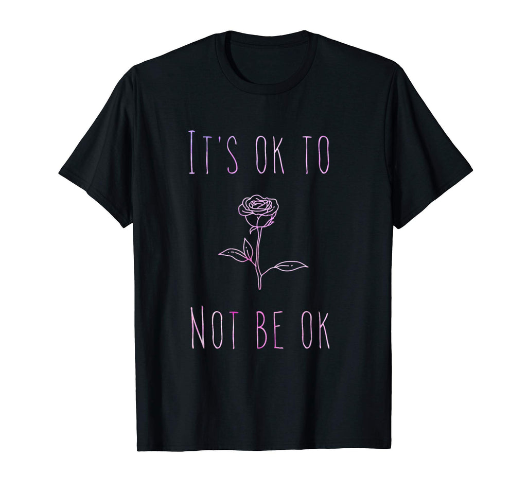 Its Ok To Not Be Ok Suicide T-Shirt - Aesthetic Graphic Men Women - T-Shirt, Sweatshirt, Hoodie