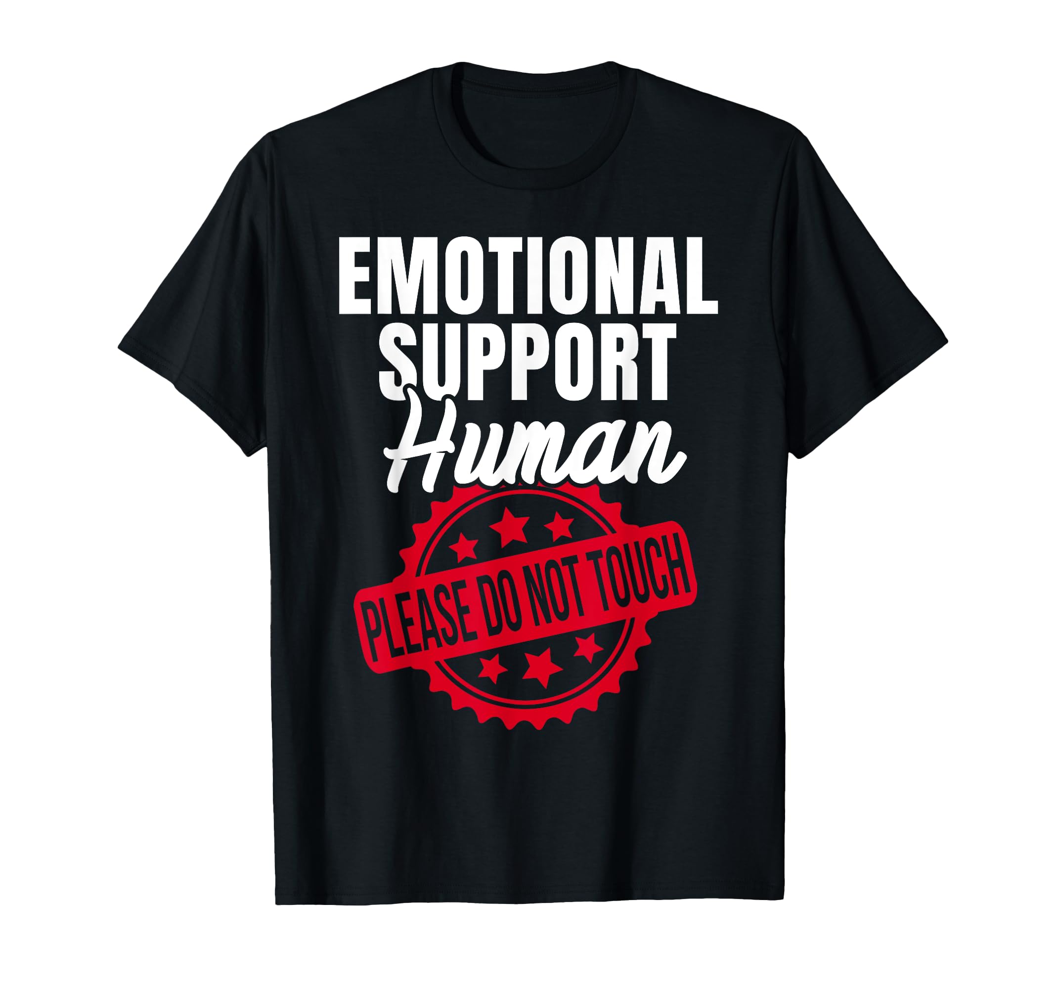 Emotional Support Human Please Dont T-Shirt - Minimalist Print Unisex - T-Shirt, Sweatshirt, Hoodie