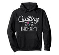 Quilting Is My Therapy Quilting Hoodie - Aesthetic Graphic for Adults - T-Shirt, Sweatshirt, Hoodie