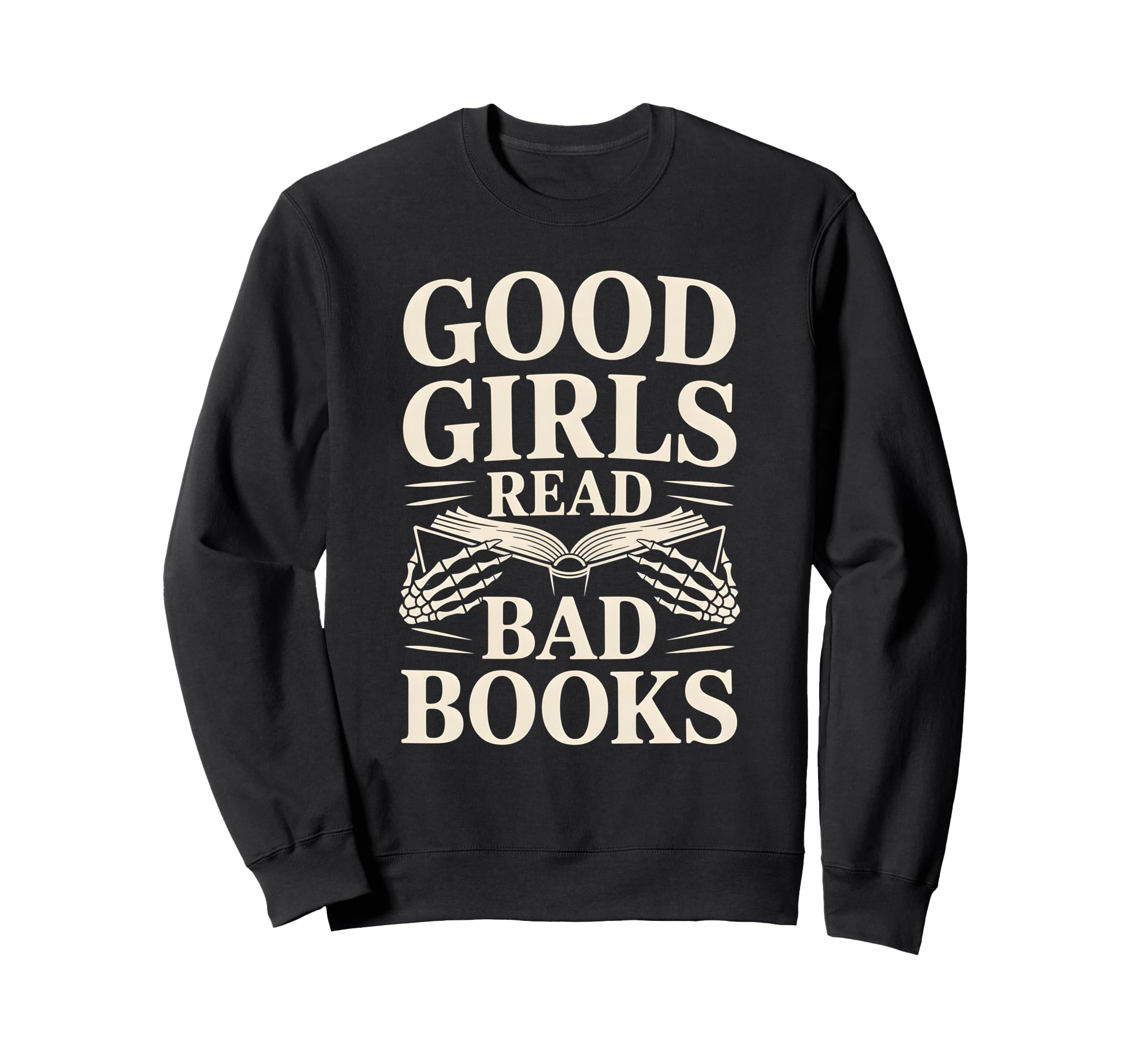 Good Read Bad Books Funny Dark Sweatshirt - Novelty Apparel Men Women - T-Shirt, Sweatshirt, Hoodie