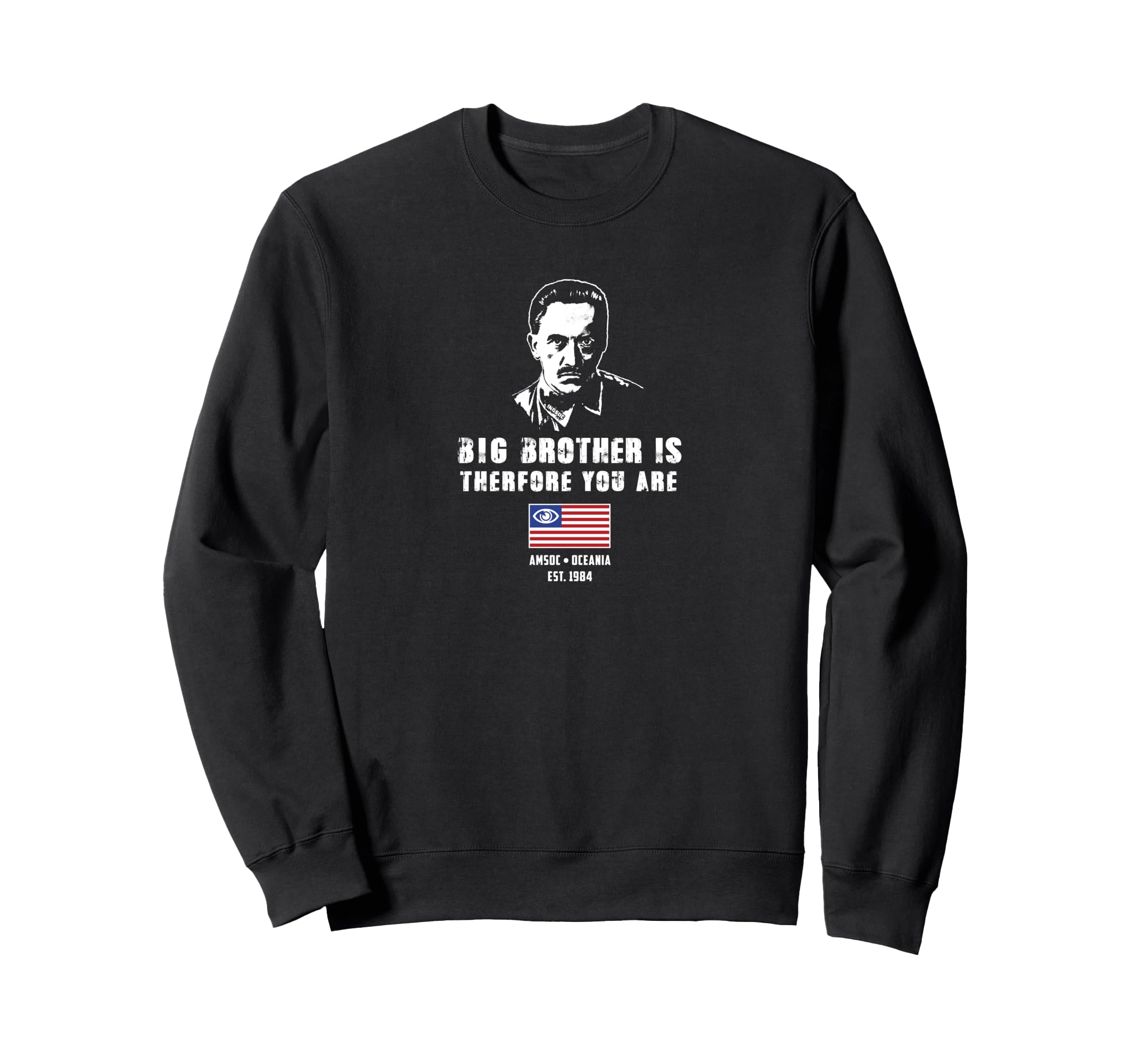 1984 Dystopian Big Brother Sweatshirt - Minimalist Print Men Women - T-Shirt, Sweatshirt, Hoodie