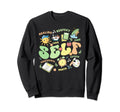 Self Love Self Inspirational Sweatshirt - Novelty Apparel Unisex - T-Shirt, Sweatshirt, Hoodie