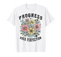 Motivational Progress Over Perfection T-Shirt - Minimalist Print Unisex - T-Shirt, Sweatshirt, Hoodie