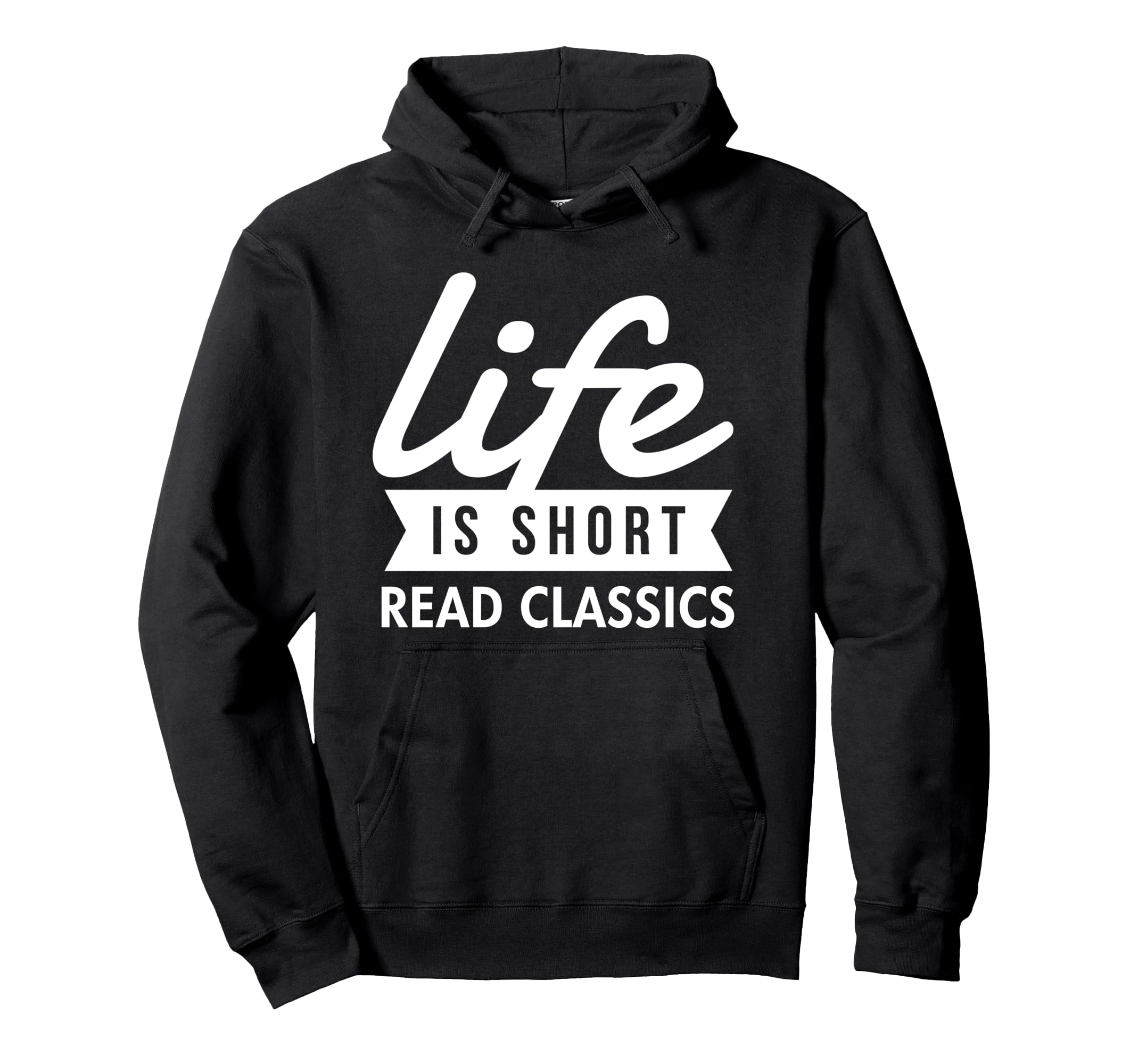 Life Is Short Read Classics Hoodie - Custom Art Print for Adults - T-Shirt, Sweatshirt, Hoodie