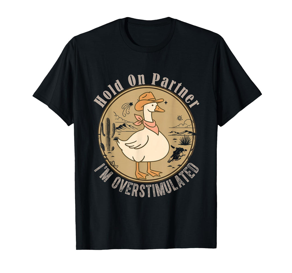 Hold Partner Overstimulated Cowboy T-Shirt - Custom Art Print for Adults - T-Shirt, Sweatshirt, Hoodie