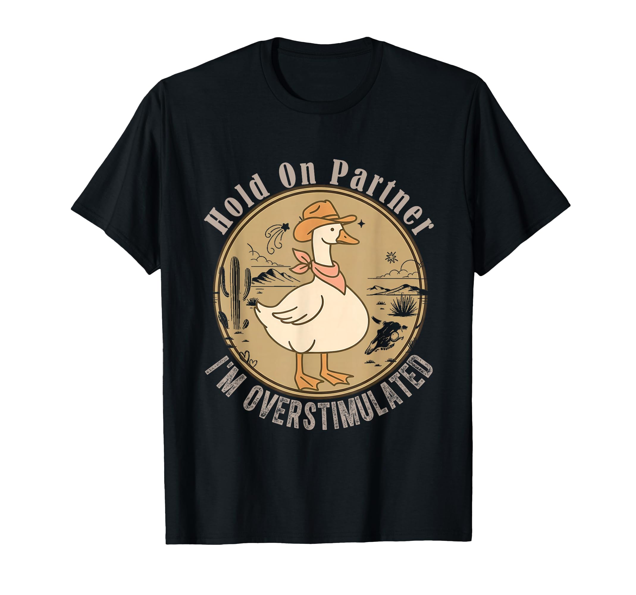 Hold Partner Overstimulated Cowboy T-Shirt - Custom Art Print for Adults - T-Shirt, Sweatshirt, Hoodie