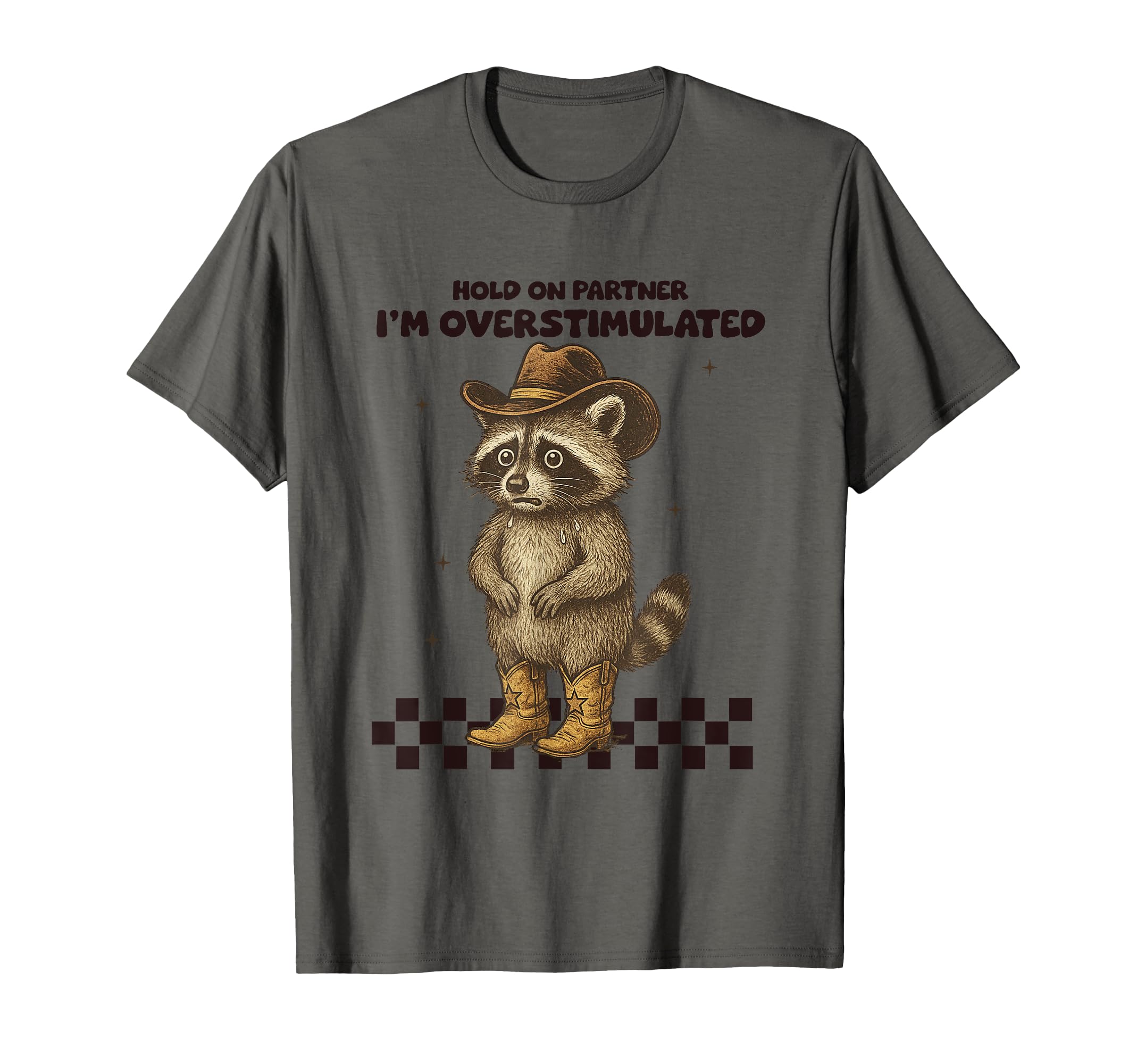 Hold Partner Im Overstimulated T-Shirt - Fun Novelty Design Unisex - T-Shirt, Sweatshirt, Hoodie