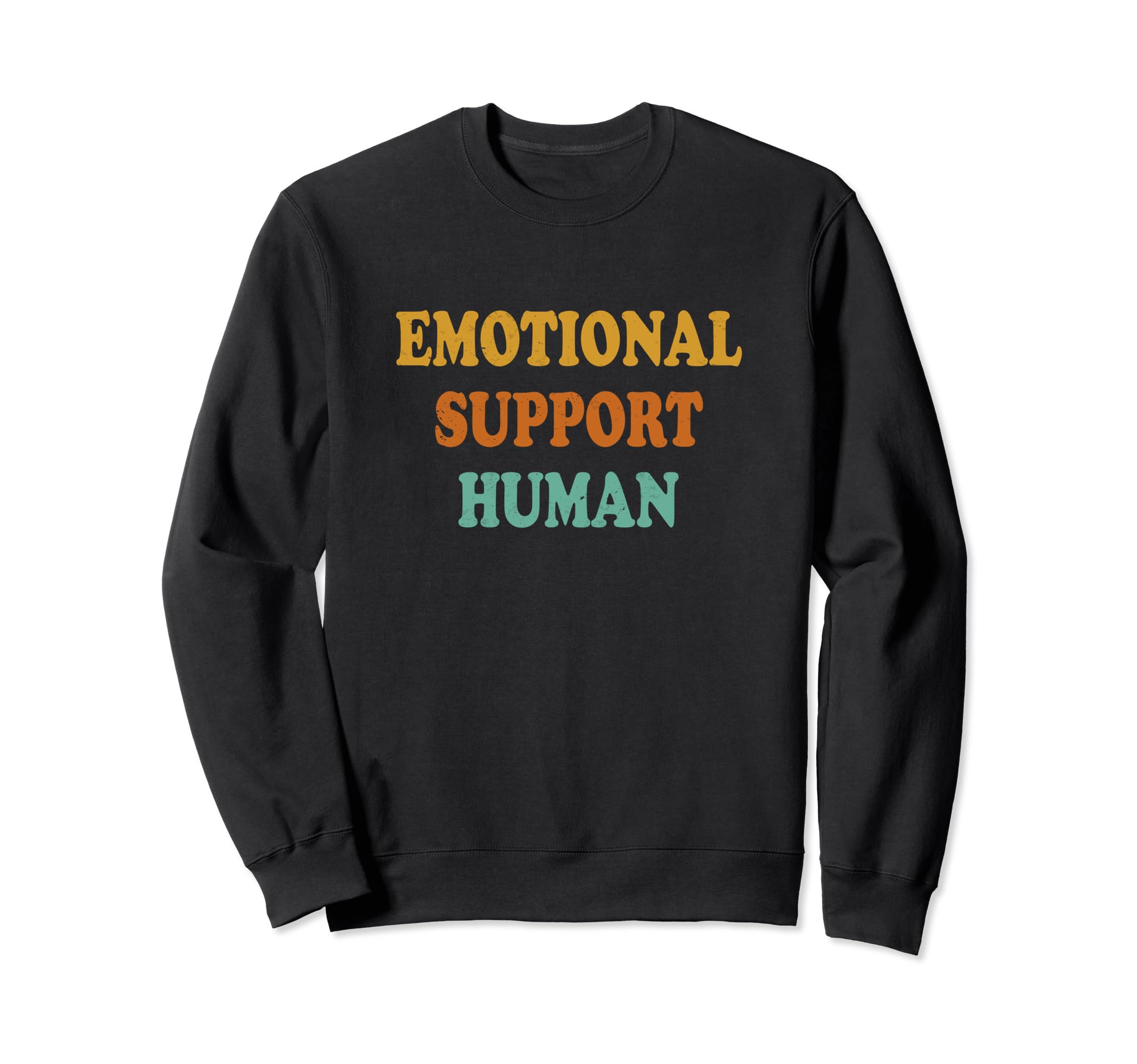 Emotional Support Human Mental Sweatshirt - Aesthetic Graphic Unisex - T-Shirt, Sweatshirt, Hoodie