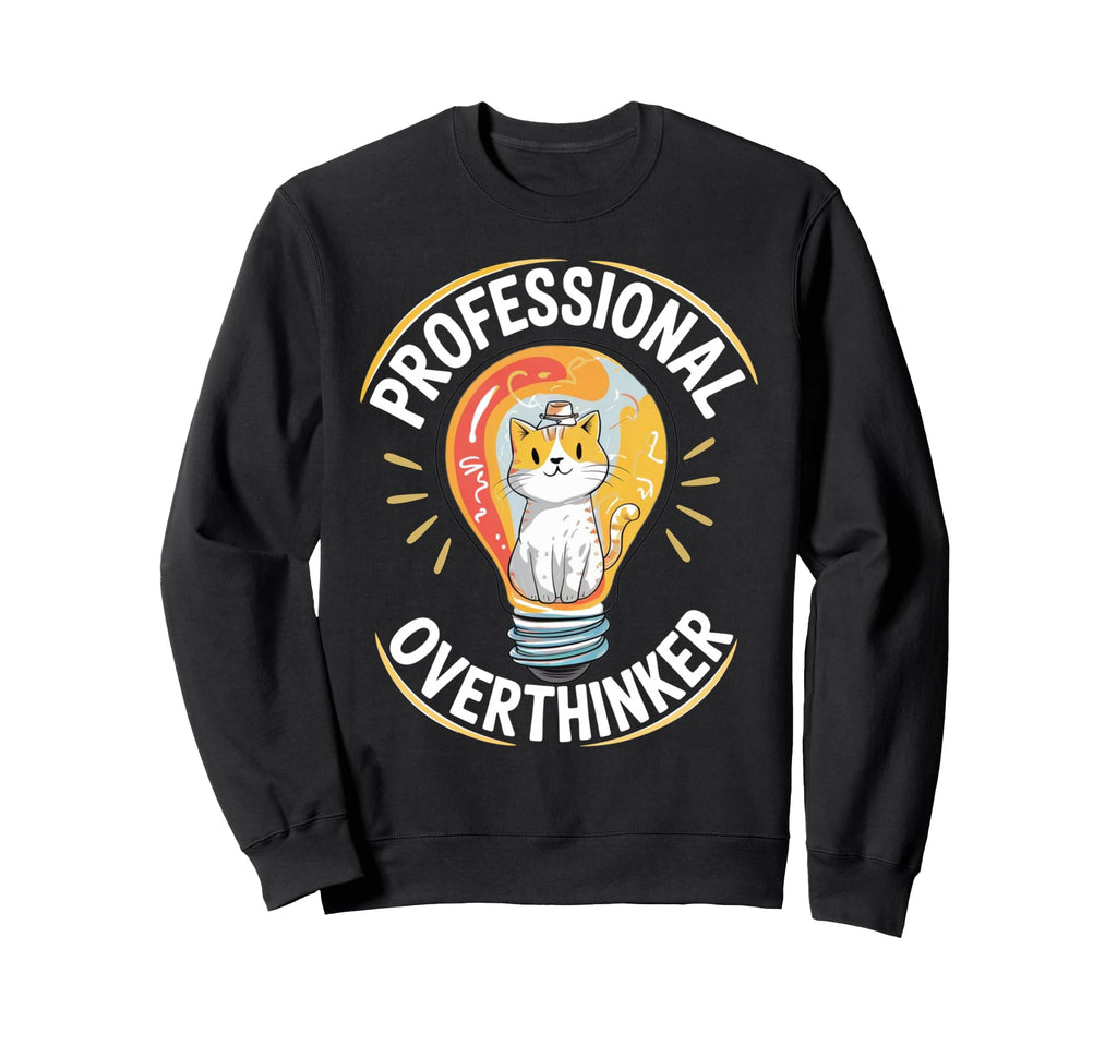 Professional Overthinker Cat Sweatshirt - Fun Novelty Design for Adults - T-Shirt, Sweatshirt, Hoodie