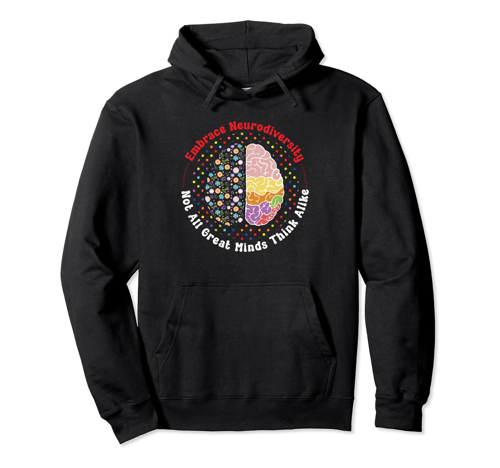 Embrace Neurodiversity Brain Autism Hoodie - Fun Novelty Design Men Women - T-Shirt, Sweatshirt, Hoodie