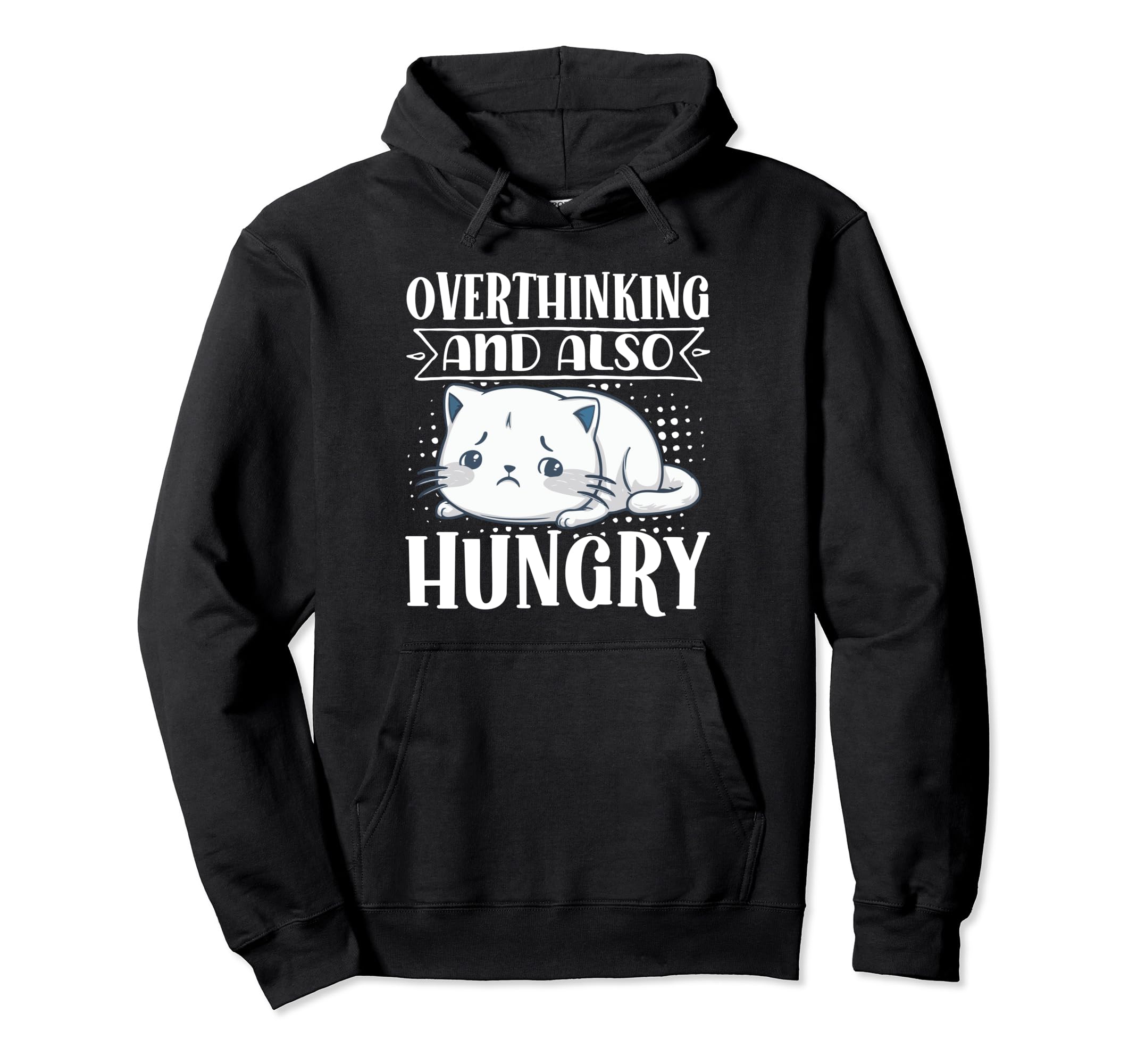 Hungry Overthinker Food Anxiety Sweatshirt - Graphic Print Men Women - T-Shirt, Sweatshirt, Hoodie