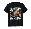 Funny Autumn Is Gentle Reminder That T-Shirt - Streetwear Style for Adults - T-Shirt, Sweatshirt, Hoodie