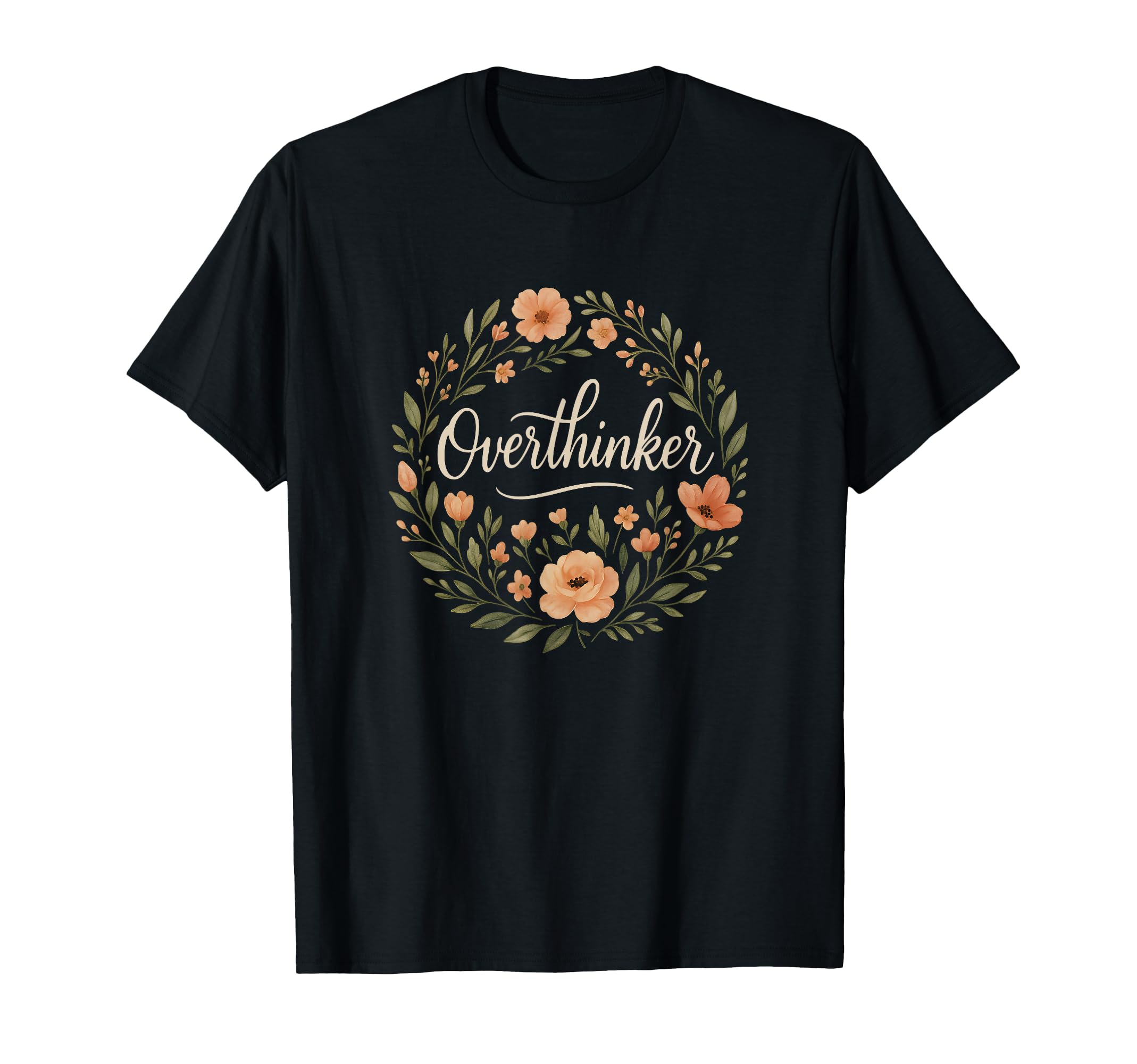 Overthinker Minimal Floral Anxiety Funny T-Shirt - Trendy Graphic Unisex - T-Shirt, Sweatshirt, Hoodie