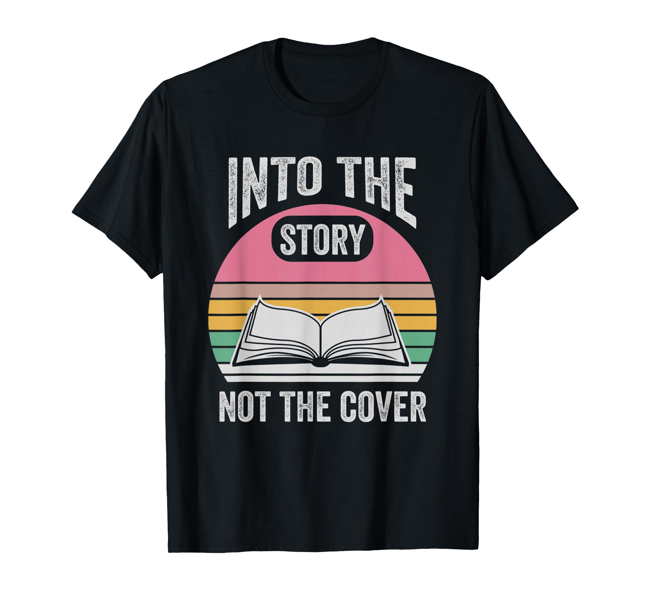 Into Story Not Cover Book Lover T-Shirt - Graphic Print Men Women - T-Shirt, Sweatshirt, Hoodie