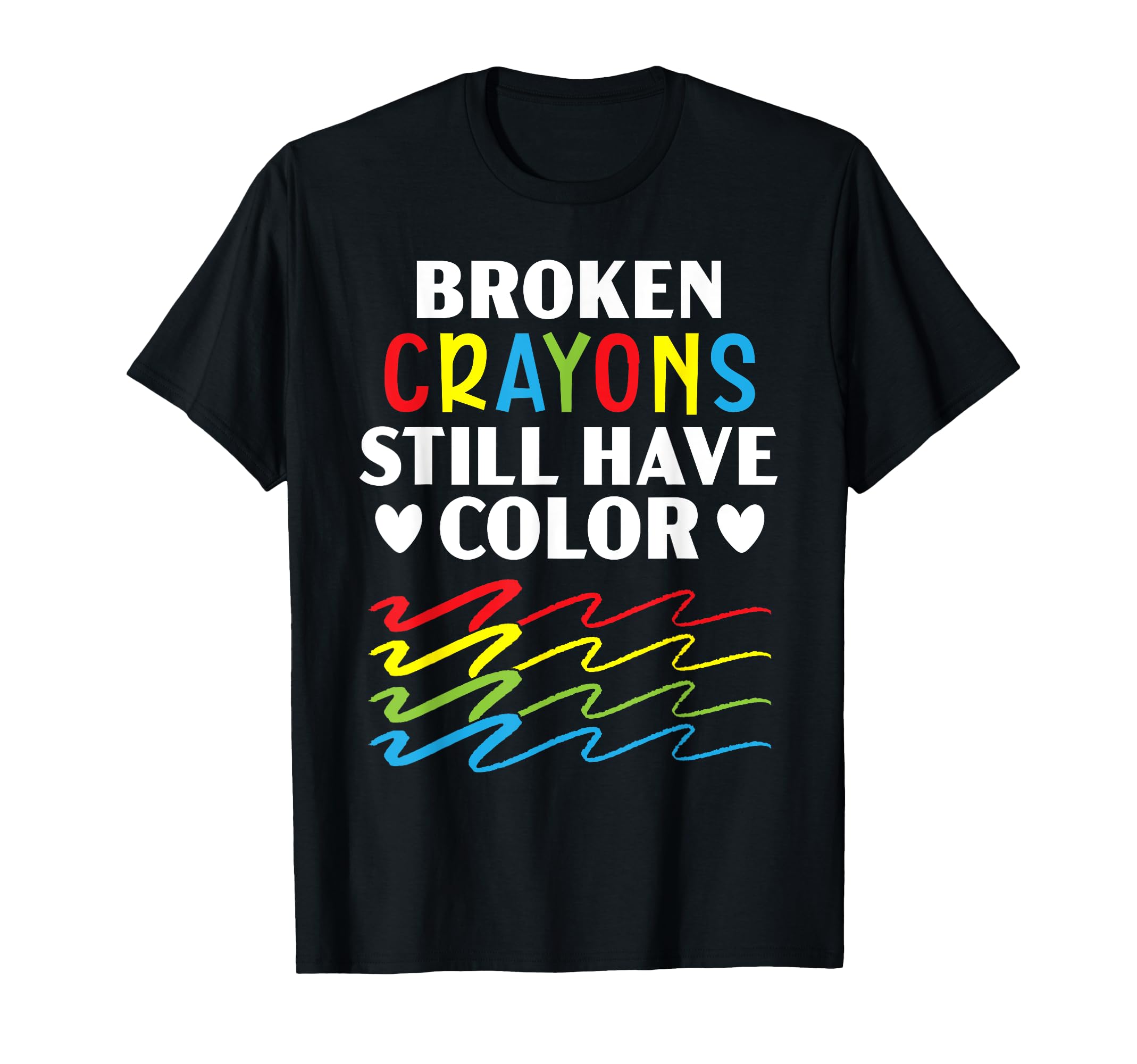 Broken Crayons Still Have Color T-Shirt - Aesthetic Graphic for Adults - T-Shirt, Sweatshirt, Hoodie