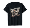 Overstimulated Moms Club Mom T-Shirt - Custom Art Print Men Women - T-Shirt, Sweatshirt, Hoodie