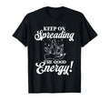 Keep Spreading Good Energy T-Shirt - Casual Everyday Wear for Adults - T-Shirt, Sweatshirt, Hoodie